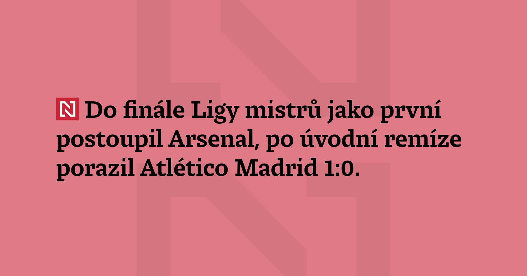 Do finále Ligy mistrů jako první postoupil Arsenal, po úvodní...