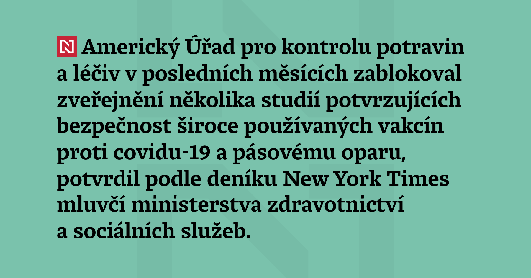 Americký Úřad pro kontrolu potravin a léčiv v posledních měsících zablokoval zveřejnění...