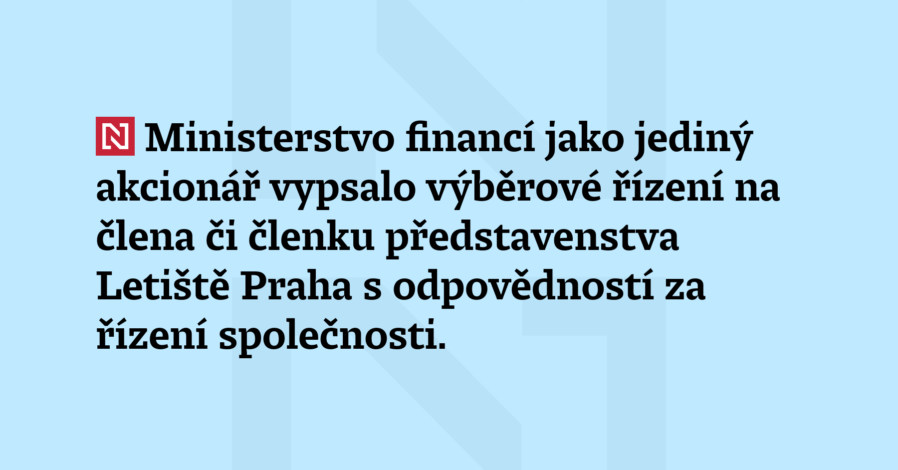 Ministerstvo financí jako jediný akcionář vypsalo výběrové řízení na člena...