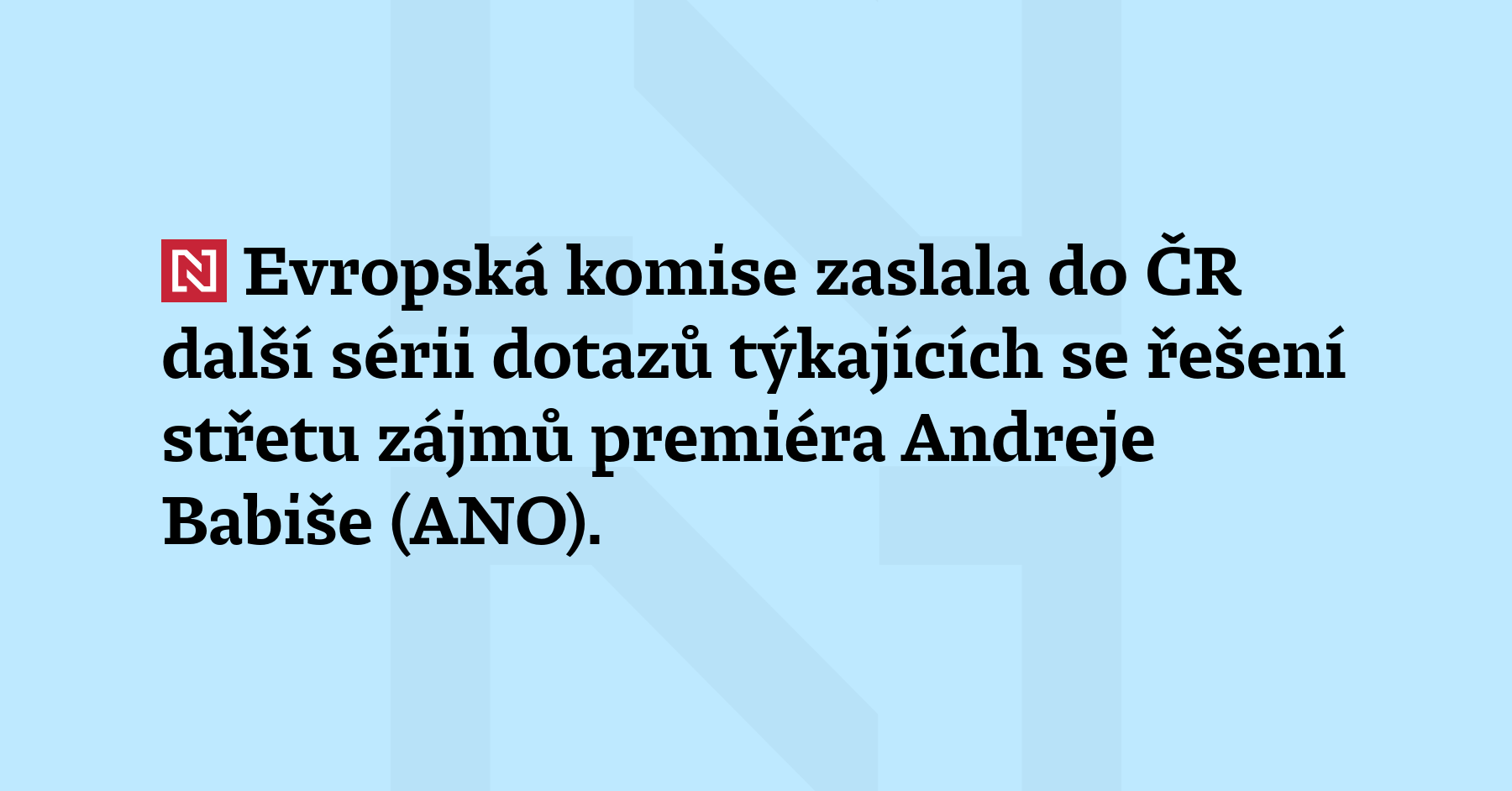 Evropská komise zaslala do ČR další sérii dotazů týkajících se...