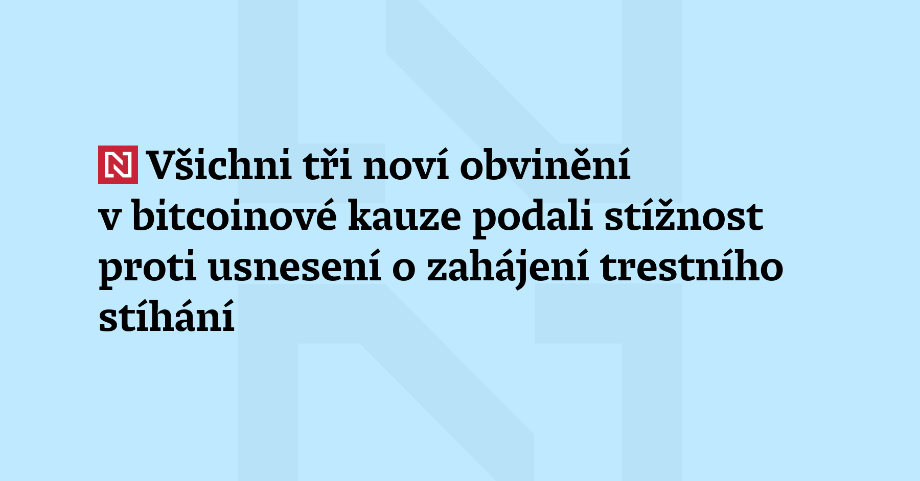 Všichni tři obvinění v bitcoinové kauze podali stížnost proti usnesení o zahájení...