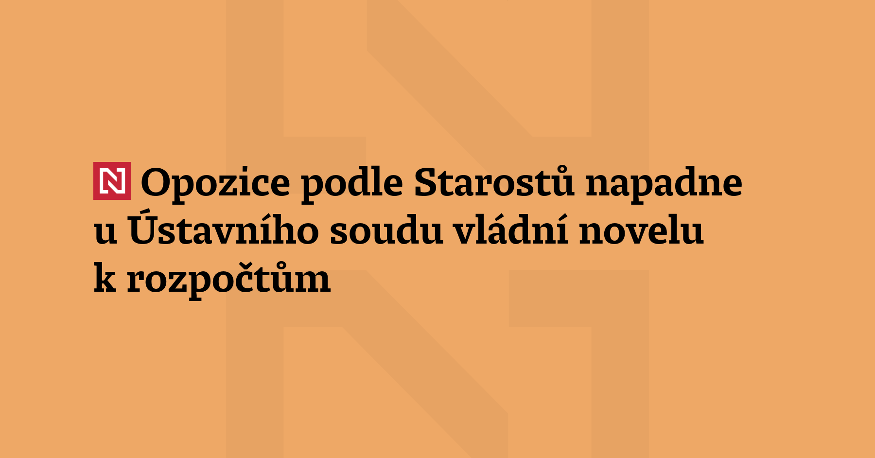 Opozice podle Starostů napadne u Ústavního soudu vládní novelu k rozpočtům, pokud...