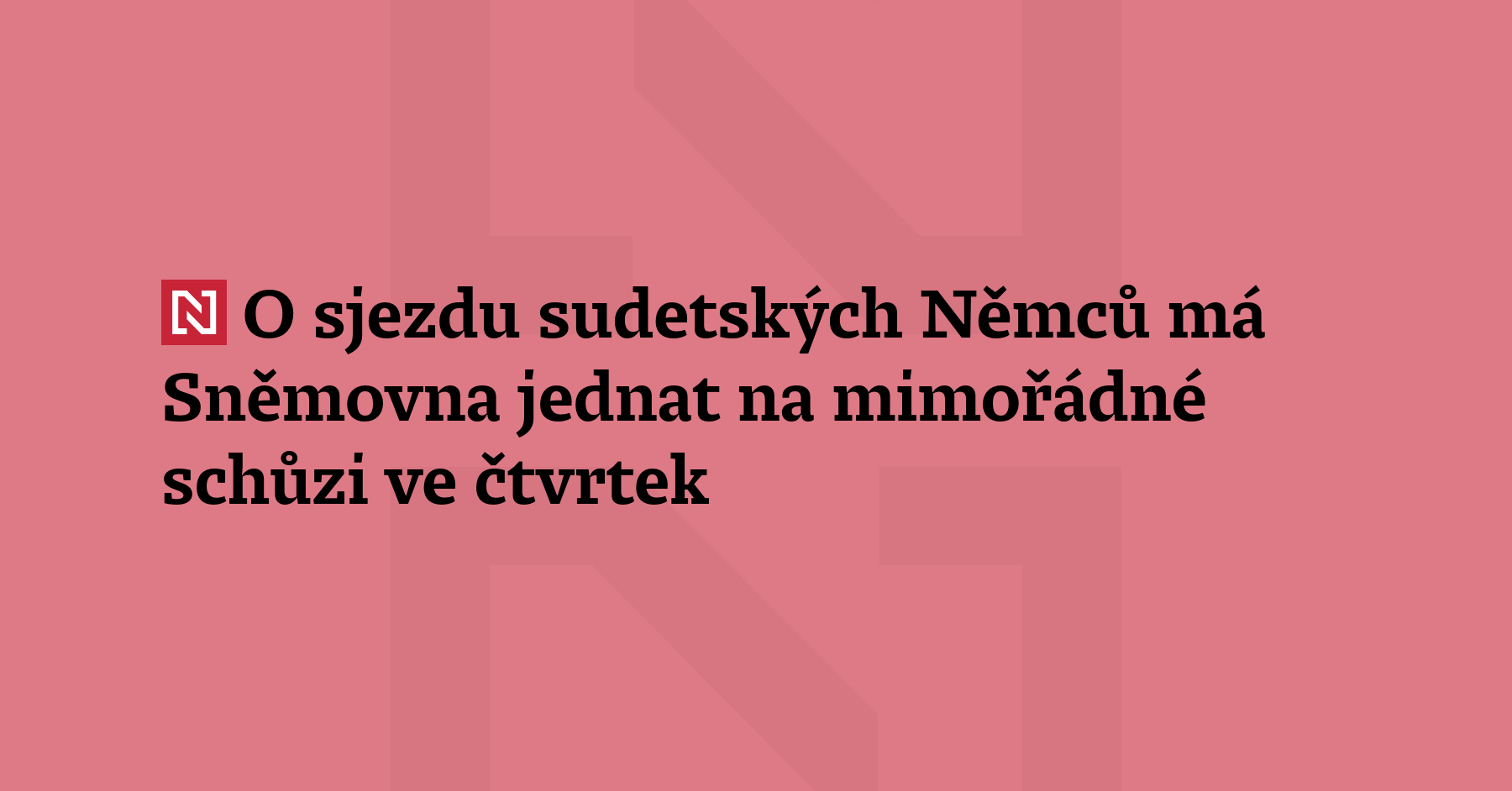Sněmovna bude pokračovat v debatě o svém postoji ke sjezdu Sudetoněmeckého krajanského...