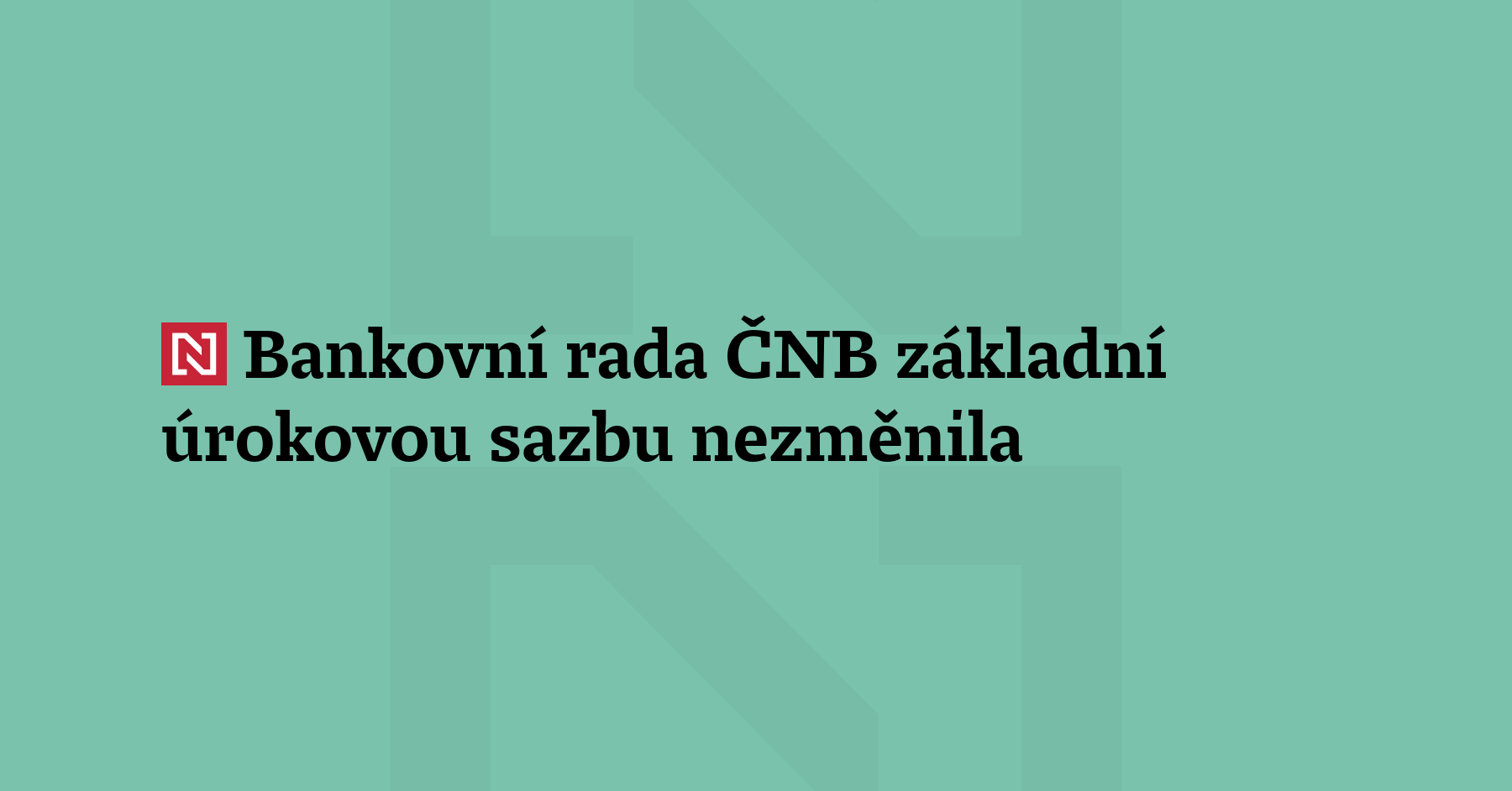 Bankovní rada České národní banky ponechala základní úrokovou sazbu na...