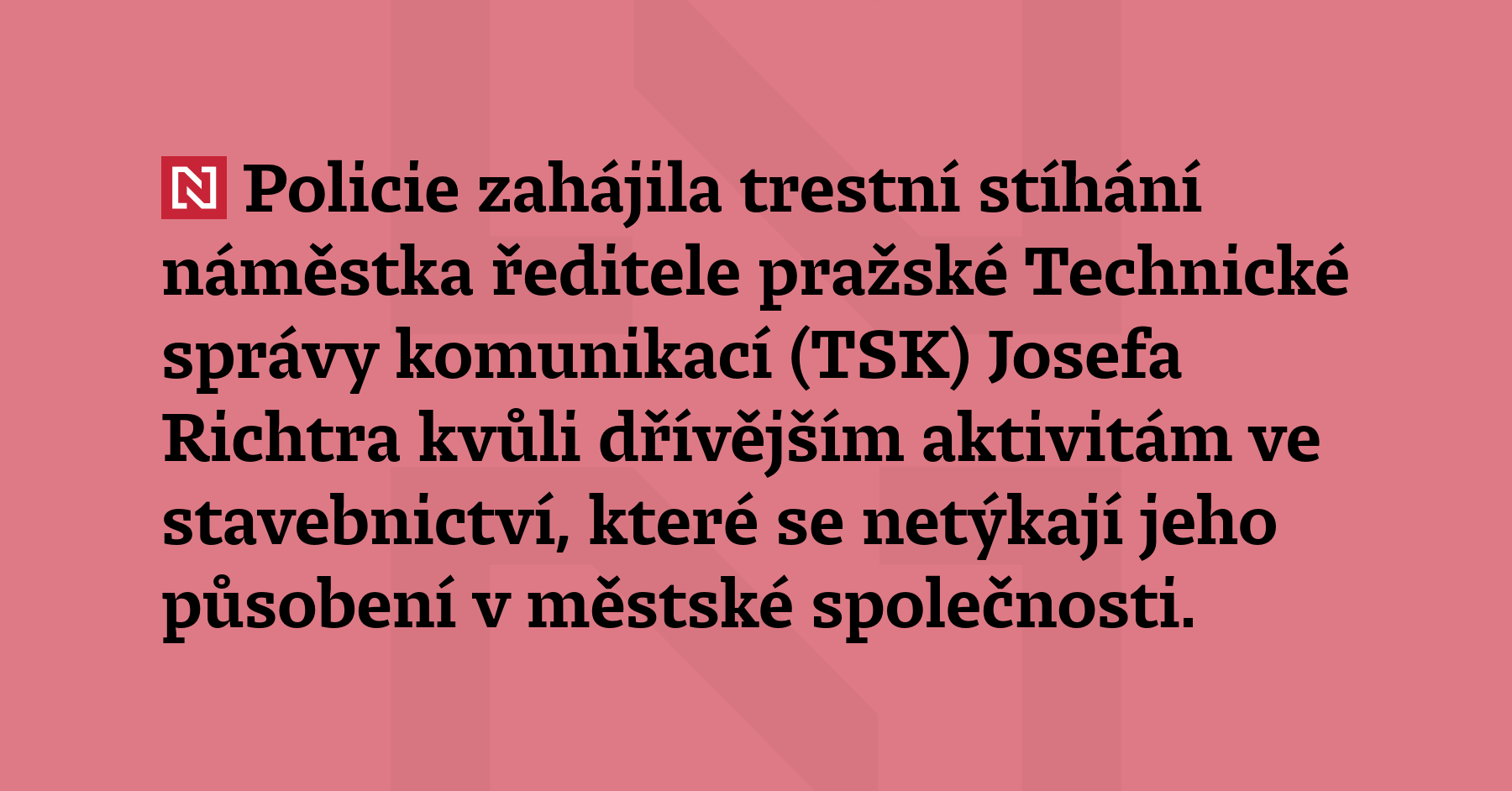 Policie zahájila trestní stíhání náměstka ředitele pražské Technické správy komunikací...