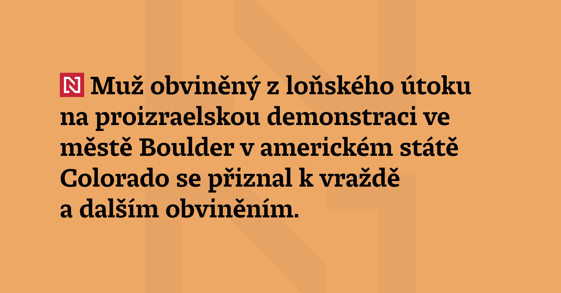 Muž obviněný z loňského útoku na proizraelskou demonstraci ve městě Boulder...