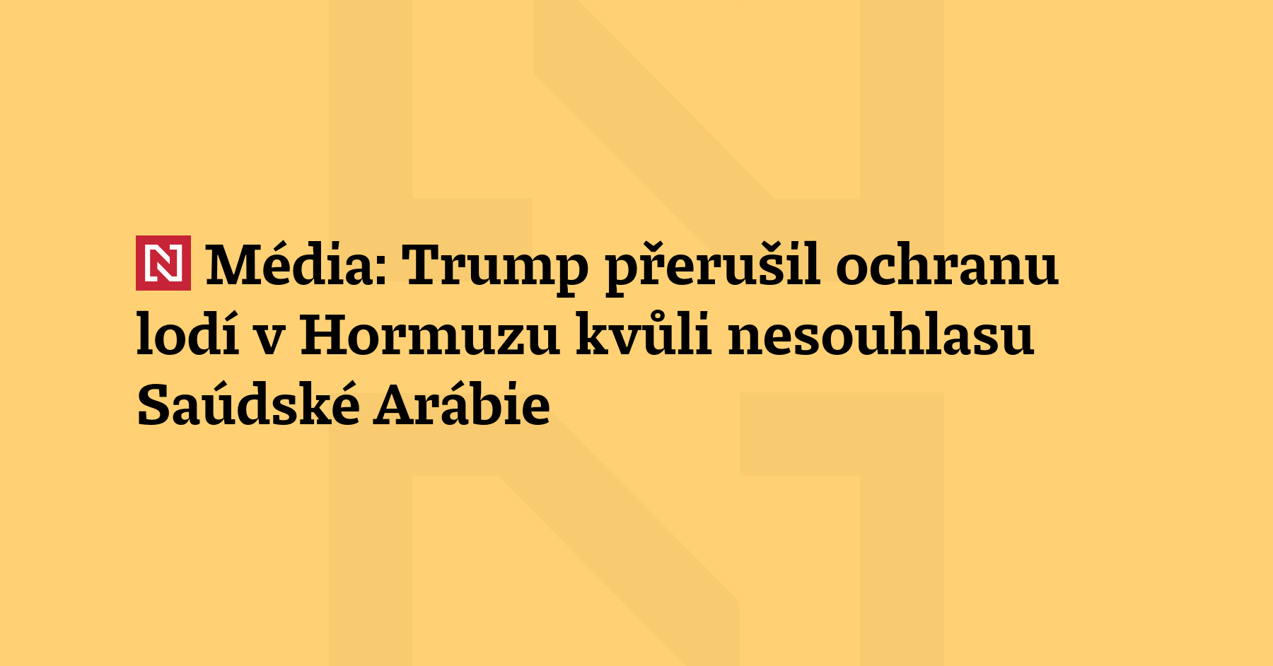 Americký prezident Donald Trump náhle přerušil operaci doprovodu a ochrany lodí...