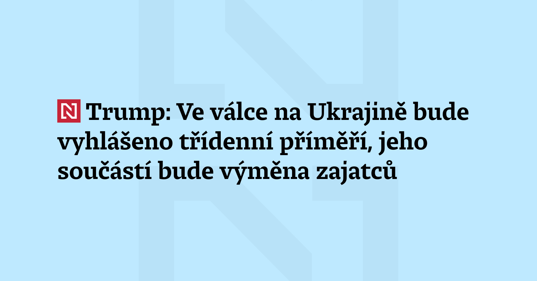 Americký prezident Donald Trump dnes oznámil třídenní příměří ve válce...