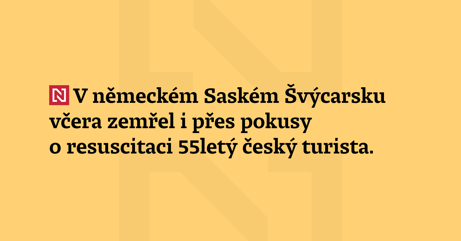 V německém Saském Švýcarsku včera zemřel i přes pokusy o resuscitaci 55letý český...