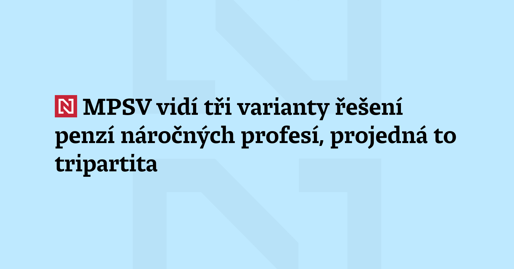 Ministerstvo práce vidí tři varianty řešení penzí pro náročné profese:...