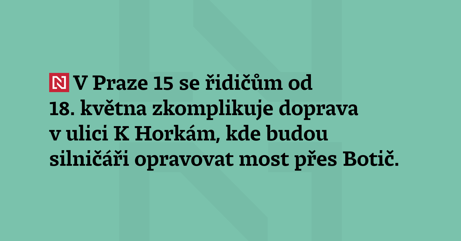 V Praze 15 se řidičům od 18. května zkomplikuje doprava v ulici K Horkám, kde budou...