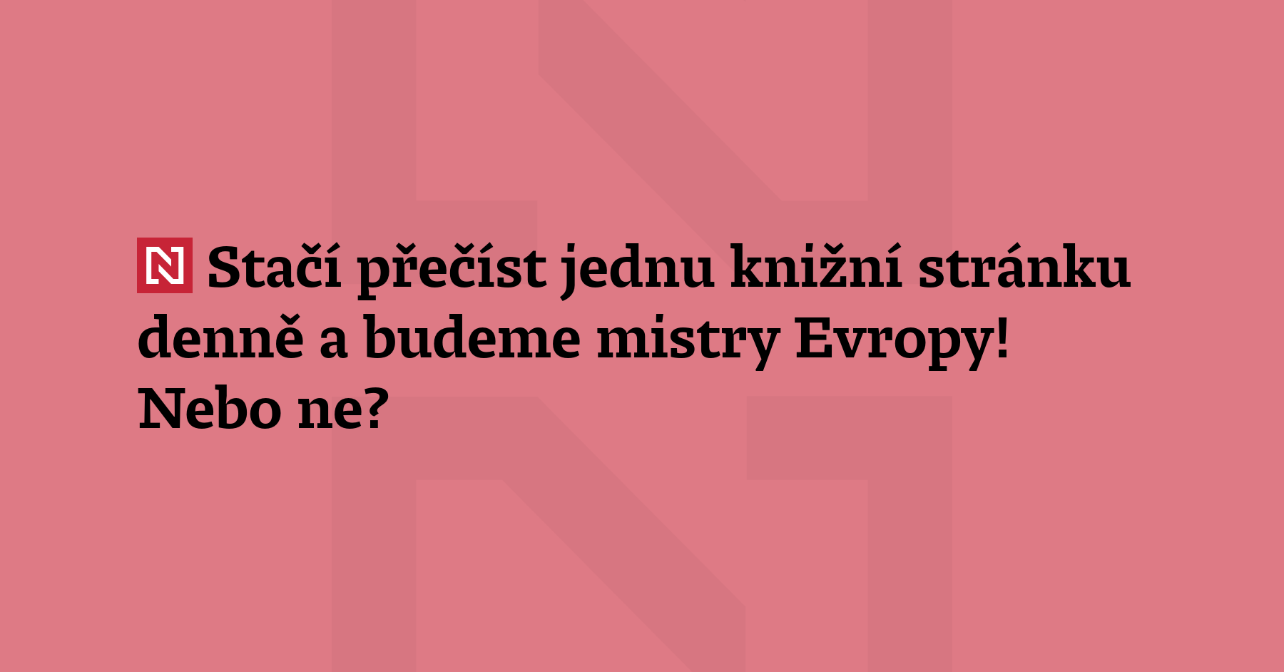 „Když každý z nás přečte aspoň jednu stránku, budeme mistři. Budeme...