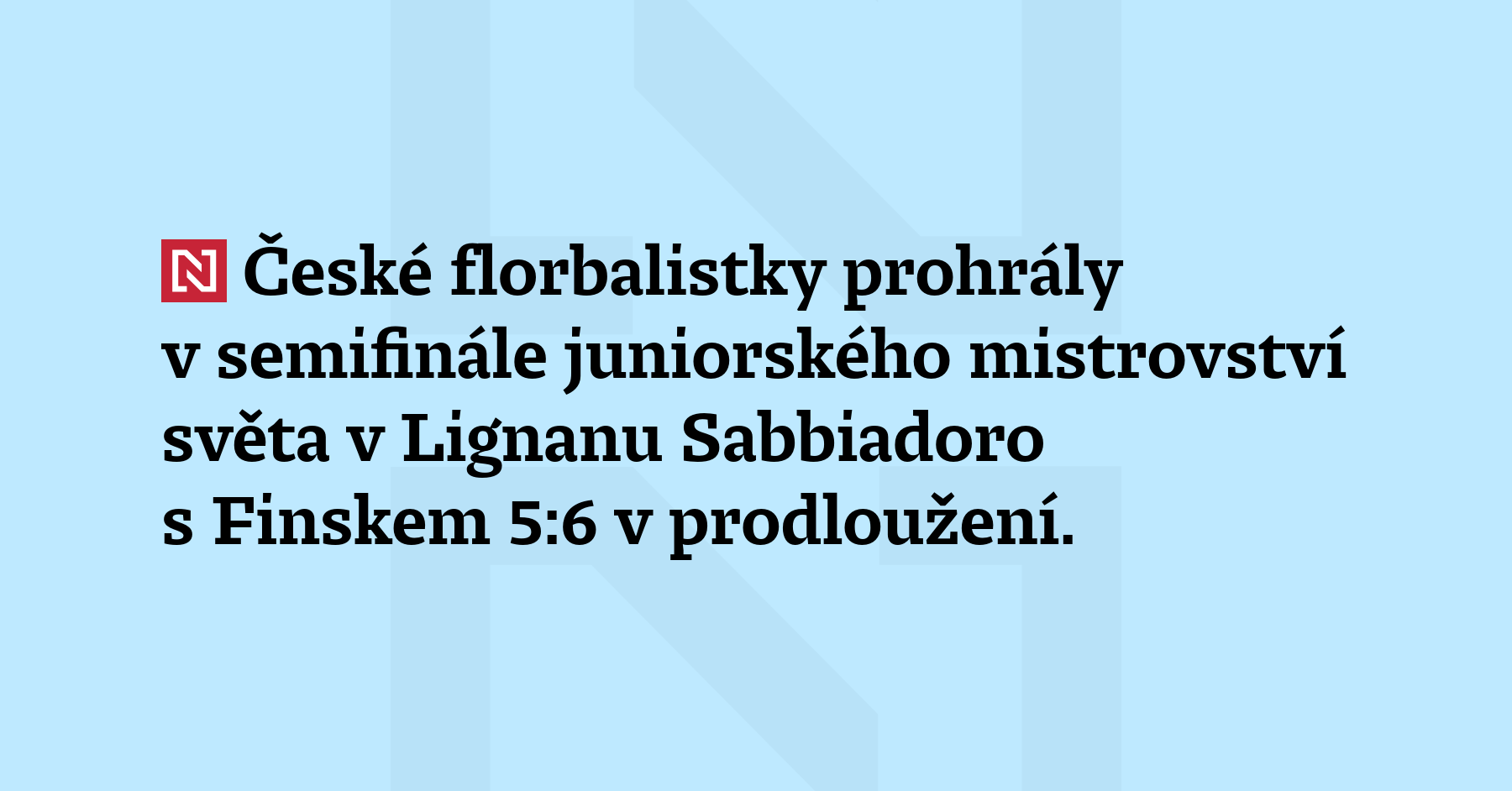 České florbalistky prohrály v semifinále juniorského mistrovství světa v Lignanu Sabbiadoro s Finskem...