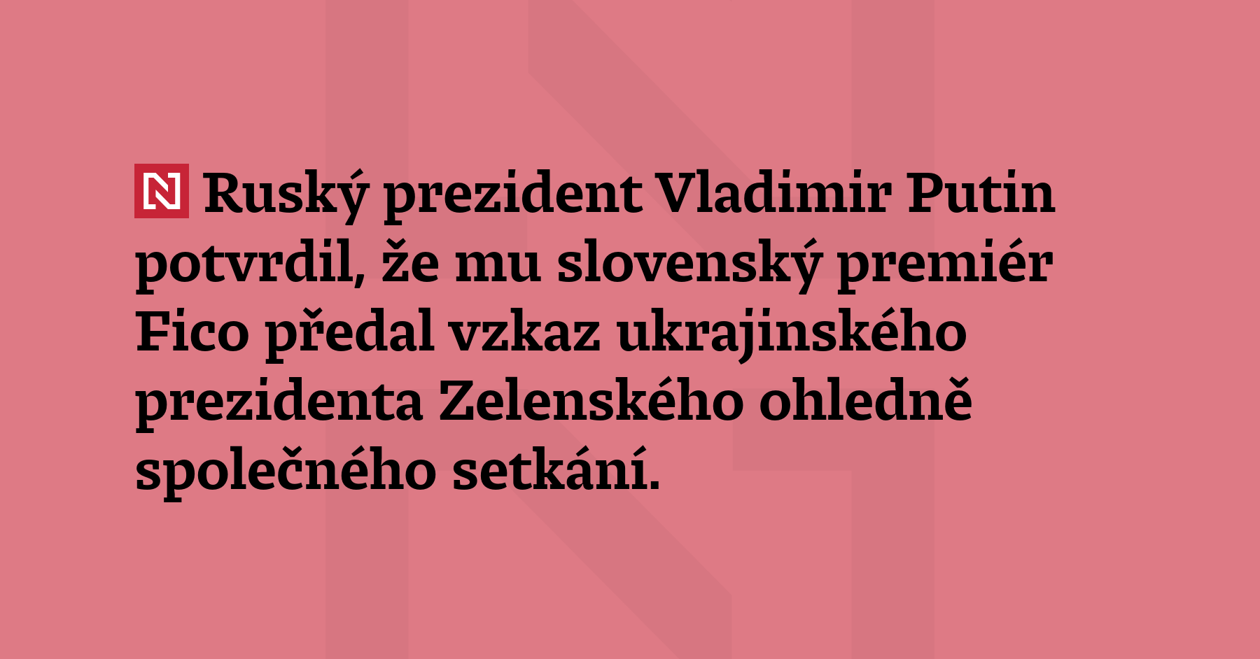 Ruský prezident Vladimir Putin potvrdil, že mu slovenský premiér Fico...