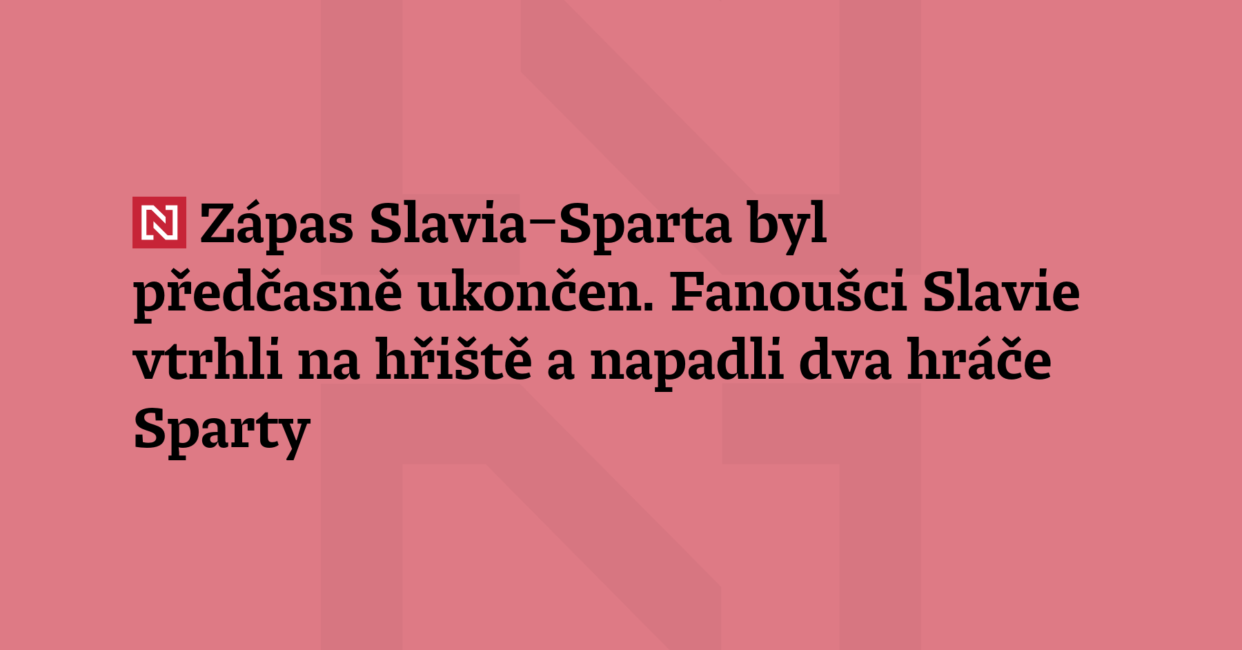 Aktualizace: Ligové pražské derby mezi fotbalisty Slavie a Sparty bylo předčasně...