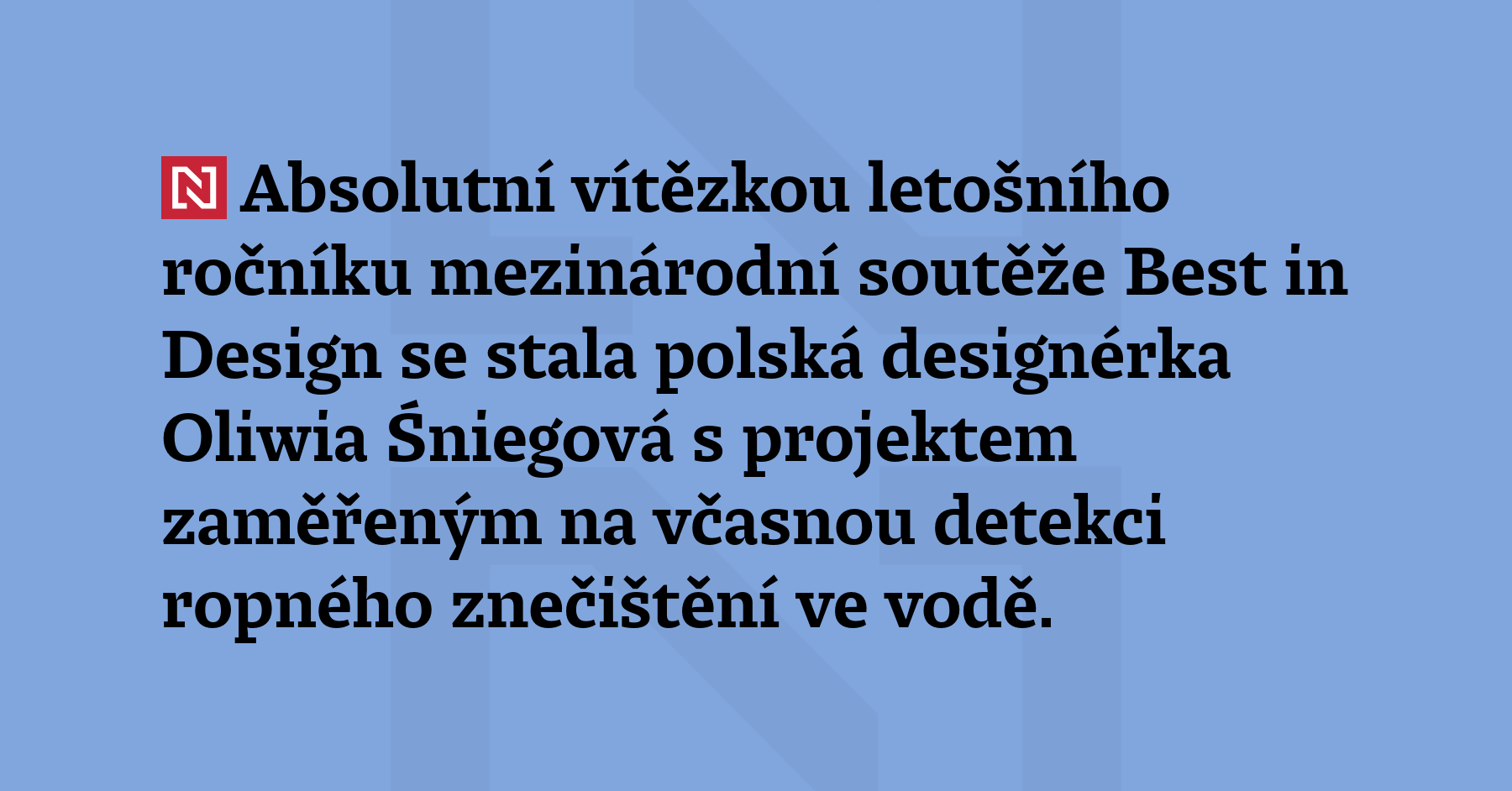 Absolutní vítězkou letošního ročníku mezinárodní soutěže Best in Design se...