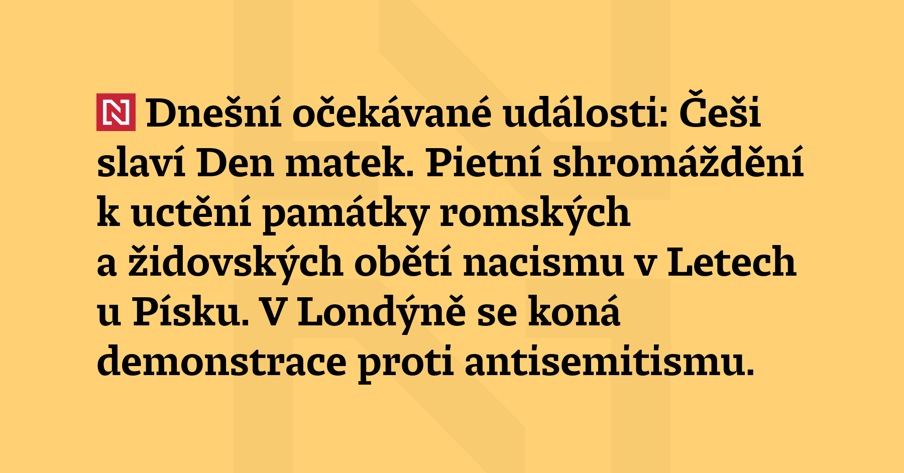 Dnešní očekávané události: Češi slaví Den matek. Pietní shromáždění k uctění...