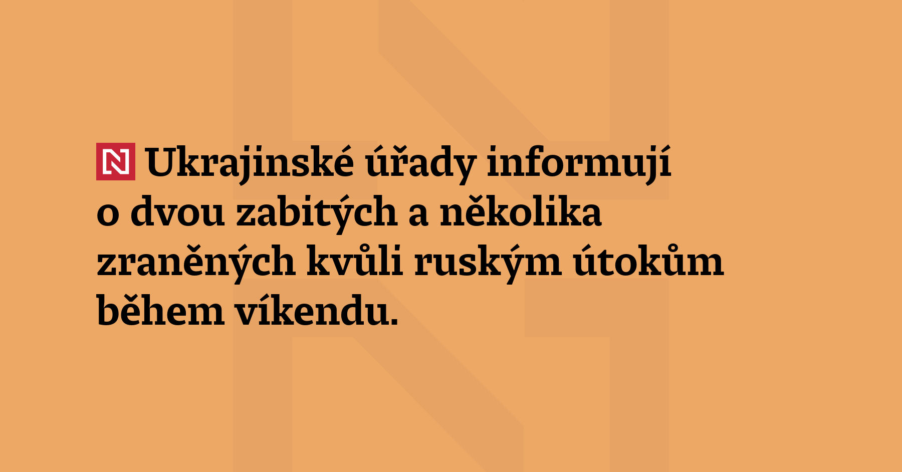Ukrajinské úřady informují o dvou zabitých a několika zraněných kvůli ruským útokům...
