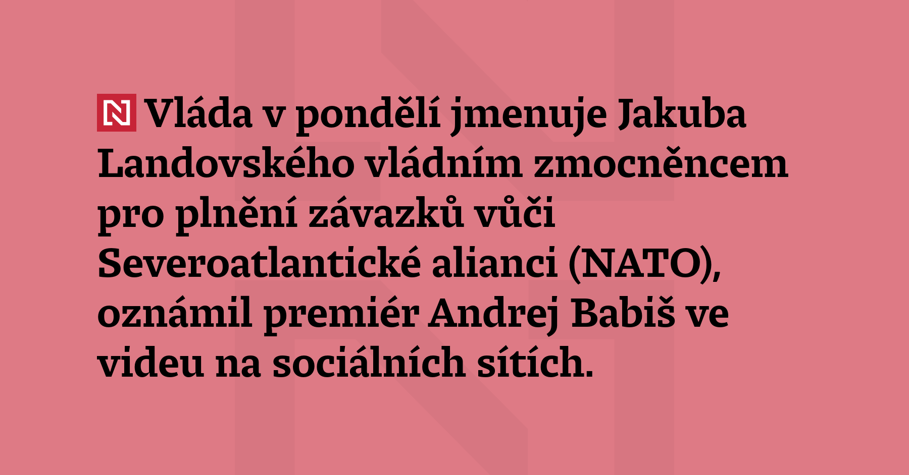 Vláda v pondělí jmenuje Jakuba Landovského vládním zmocněncem pro plnění závazků...