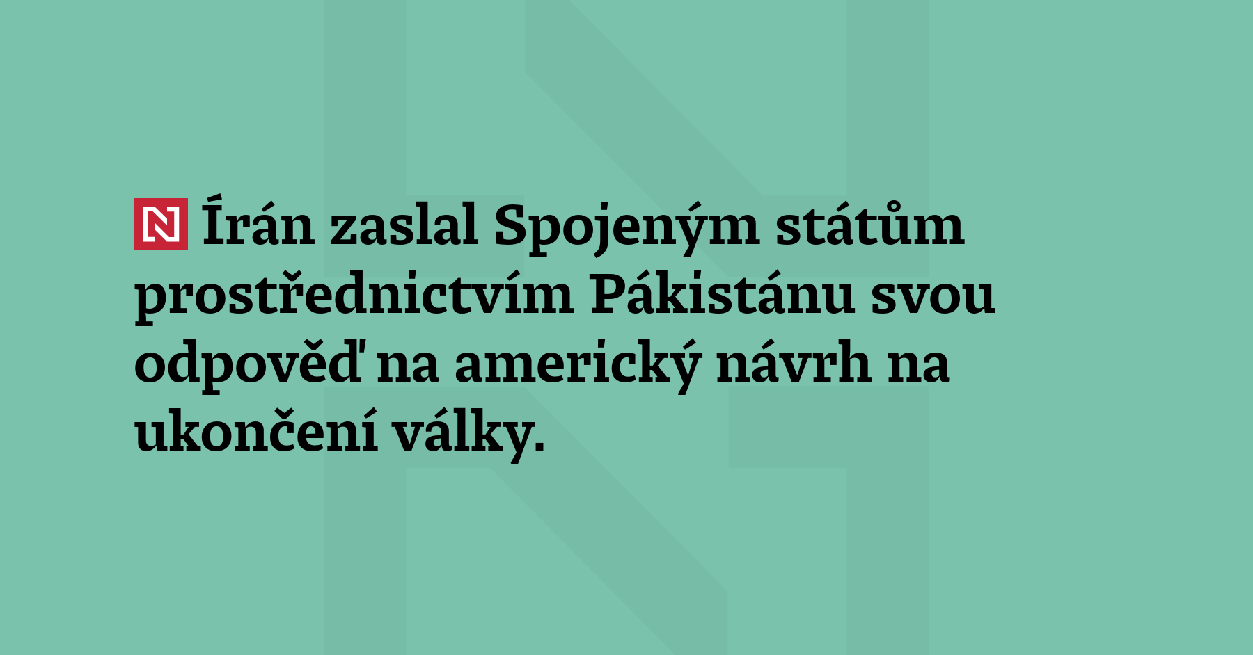 Írán zaslal Spojeným státům prostřednictvím Pákistánu svou odpověď na americký...