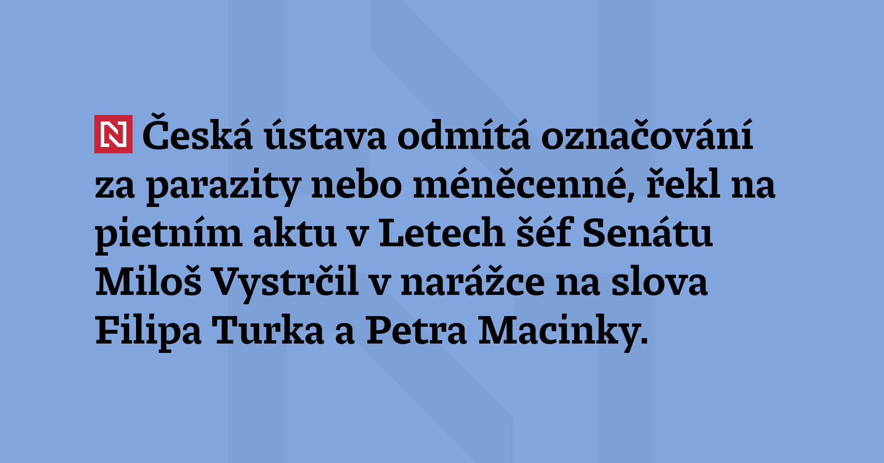 Česká ústava odmítá označování za parazity nebo méněcenné, řekl na...