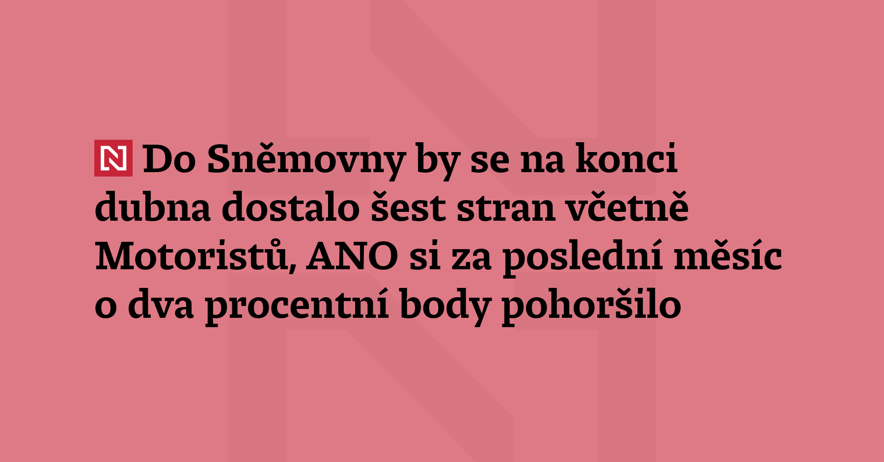 Volby do Sněmovny by na konci dubna vyhrálo hnutí ANO...