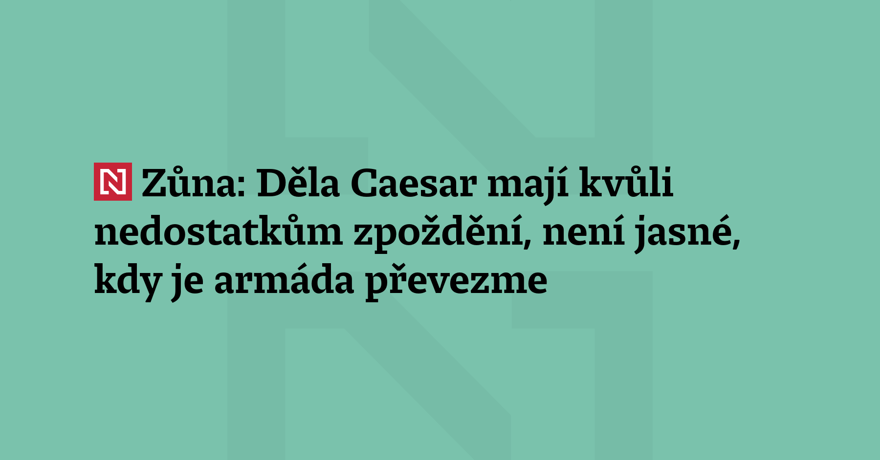 Dodávky děl Caesar, která měla armáda přebírat v dubnu, mají kvůli...