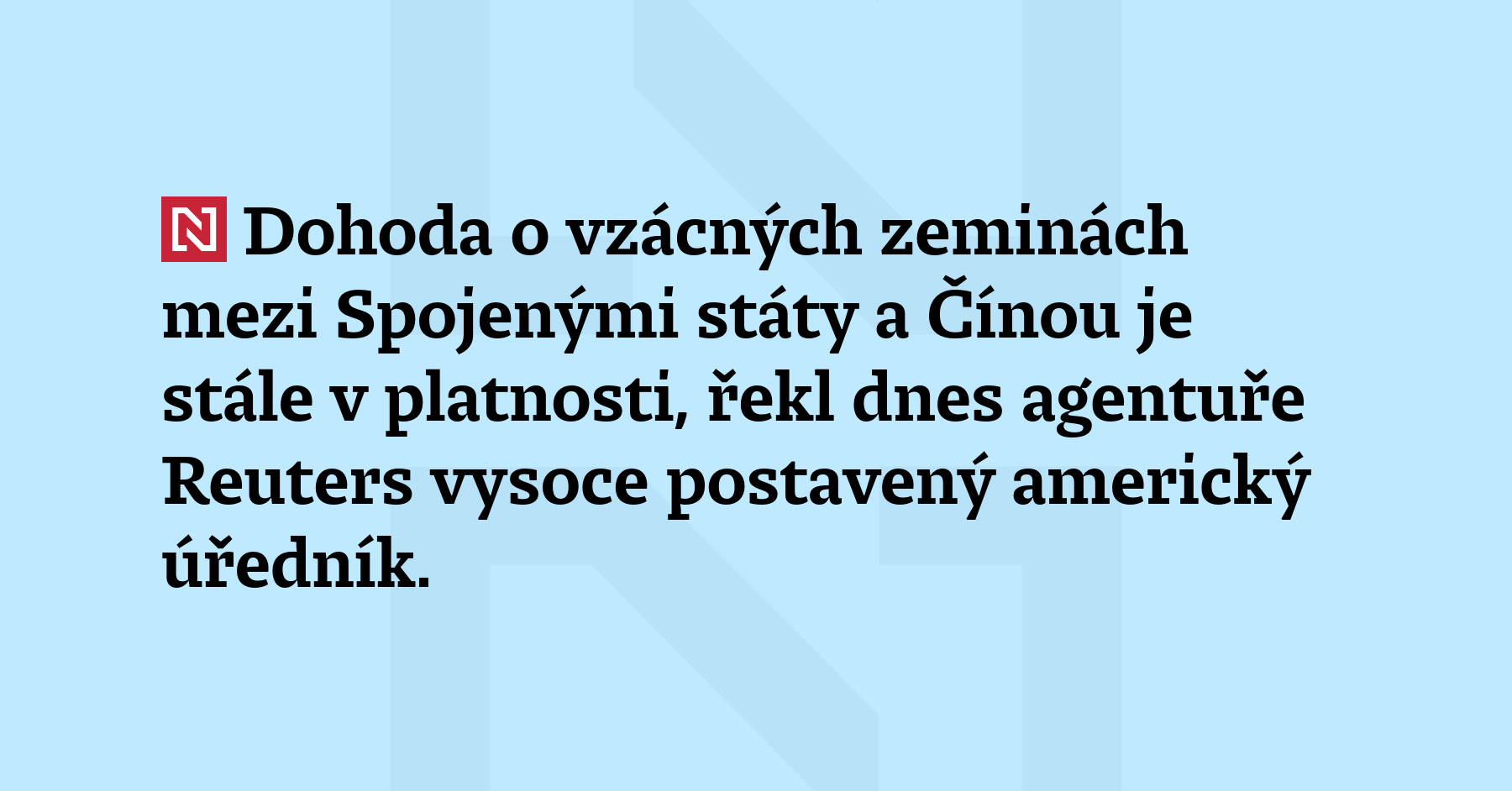 Dohoda o vzácných zeminách mezi Spojenými státy a Čínou je stále v platnosti,...