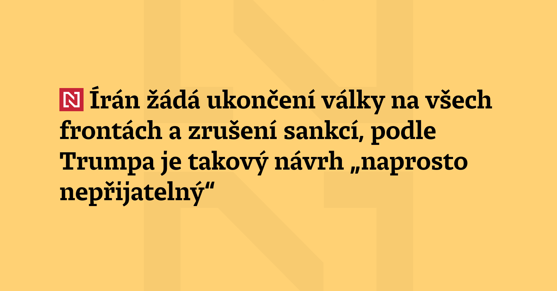 Írán v odpovědi na návrh na konec americko-íránského konfliktu uvedl, že...