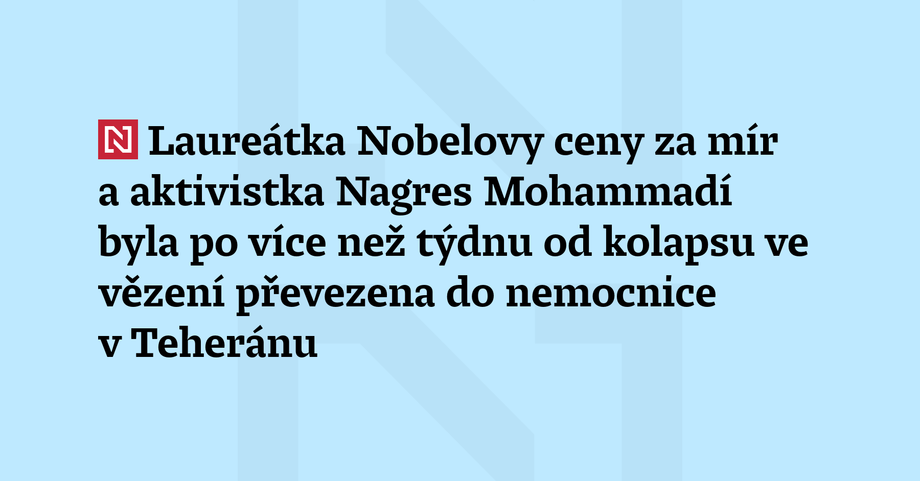 Laureátka Nobelovy ceny za mír a aktivistka Nagres Mohammadí byla po...