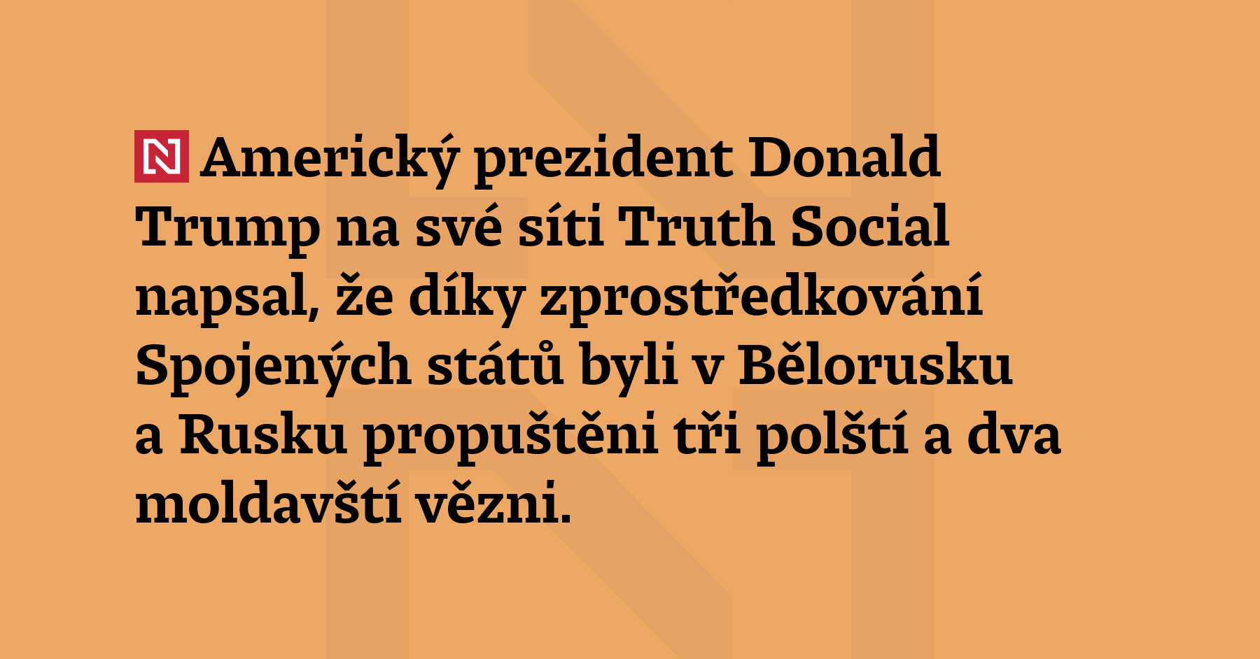 Americký prezident Donald Trump na své síti Truth Social napsal,...
