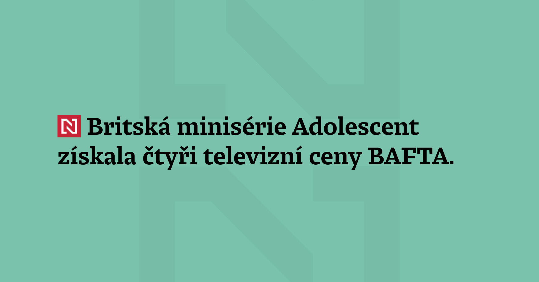Britská minisérie Adolescent získala čtyři televizní ceny BAFTA. Uspěla v kategorii...