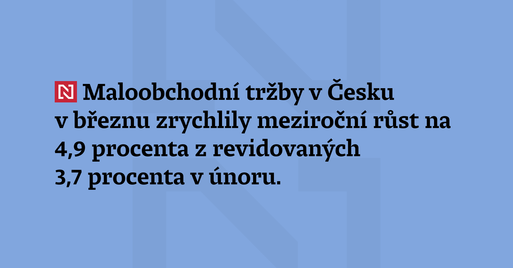 Maloobchodní tržby v Česku v březnu zrychlily meziroční růst na...