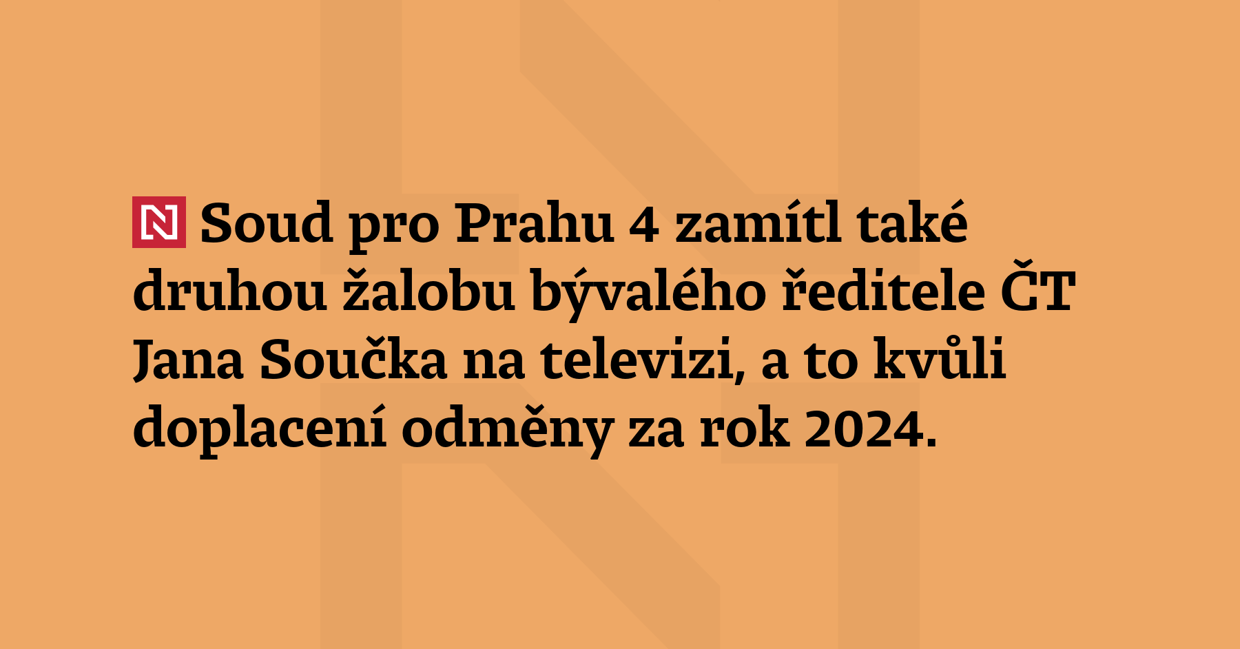 Soud pro Prahu 4 zamítl také druhou žalobu bývalého ředitele ČT Jana...