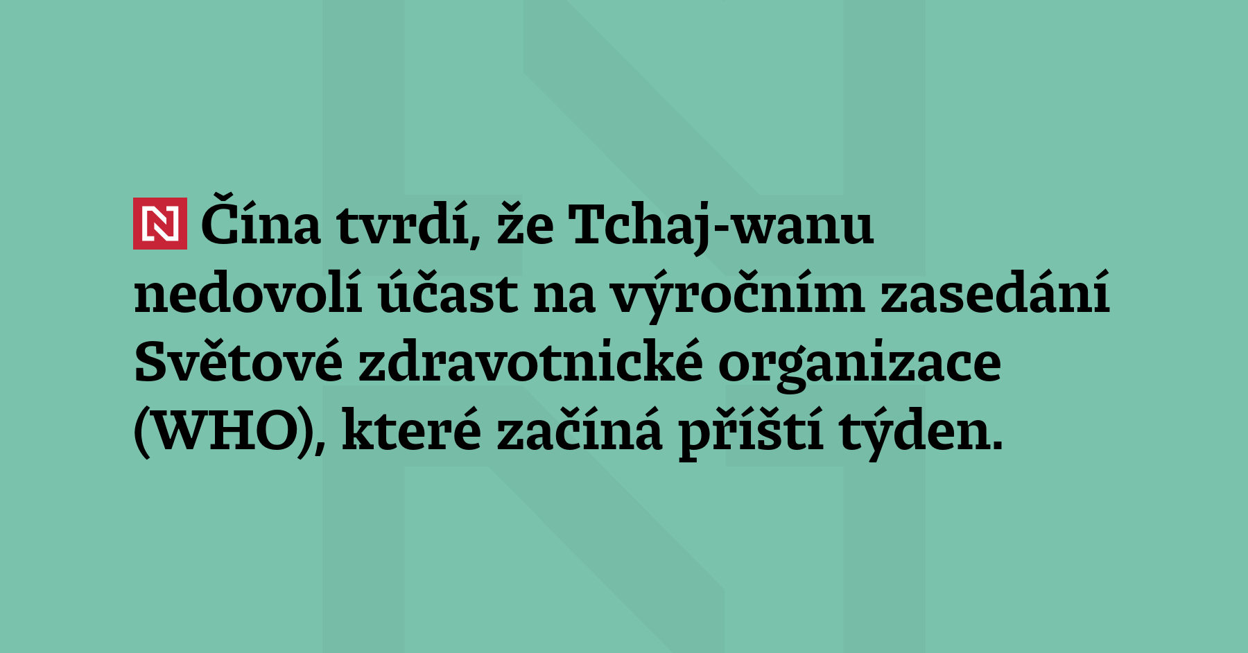 Čína tvrdí, že Tchaj-wanu nedovolí účast na výročním zasedání Světové...