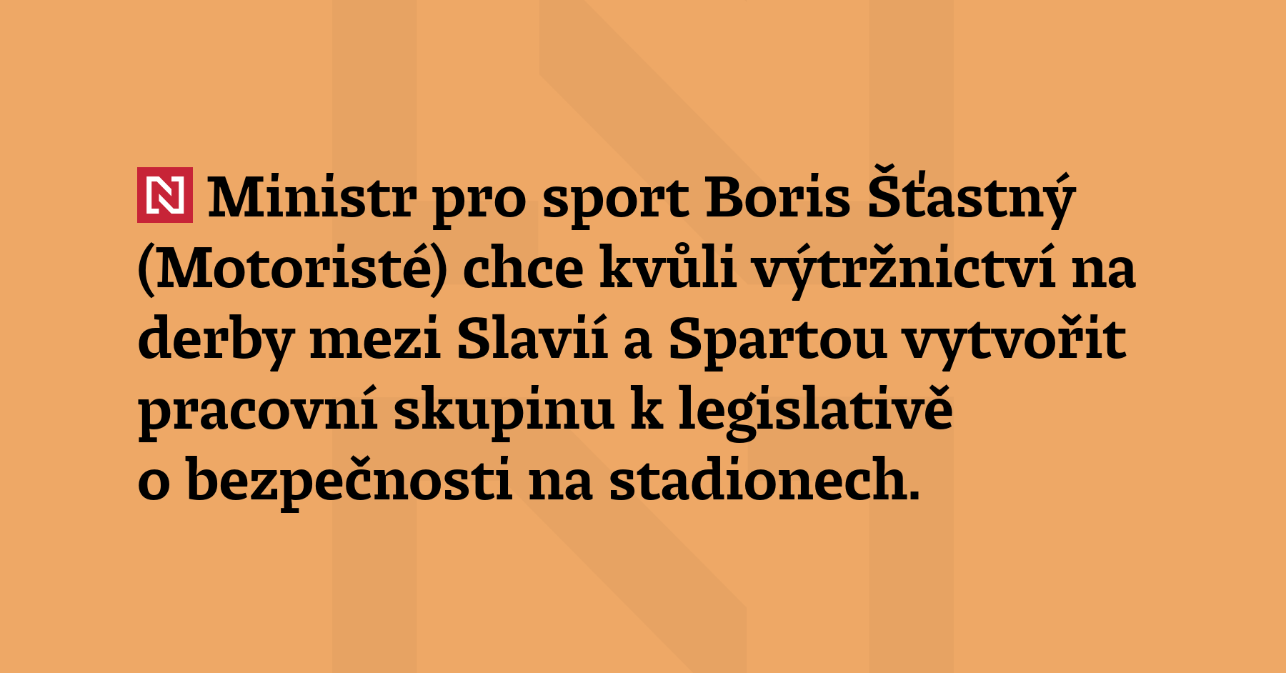 Ministr pro sport Boris Šťastný (Motoristé) chce kvůli výtržnictví na...