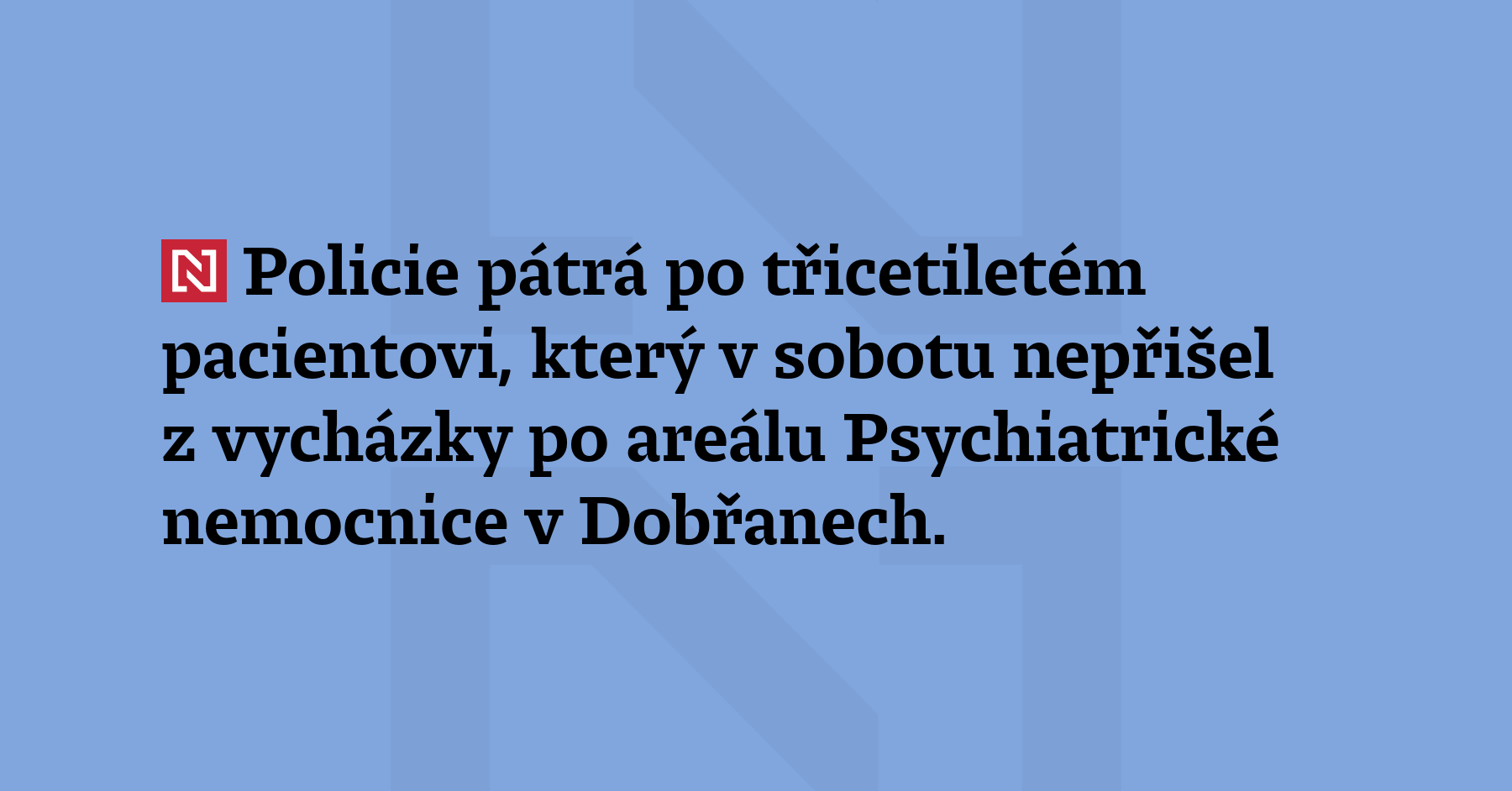 Policie pátrá po třicetiletém Davidu Horákovi, který v sobotu nepřišel...