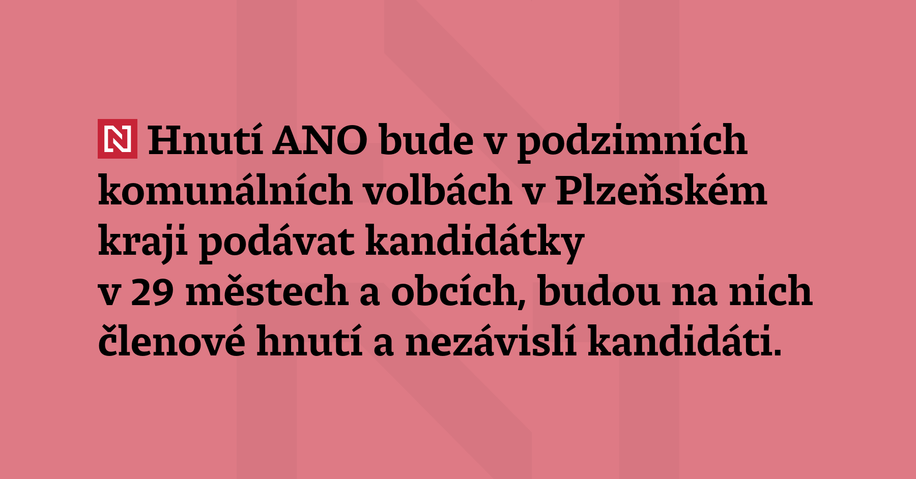 Hnutí ANO bude v podzimních komunálních volbách v Plzeňském kraji podávat kandidátky...