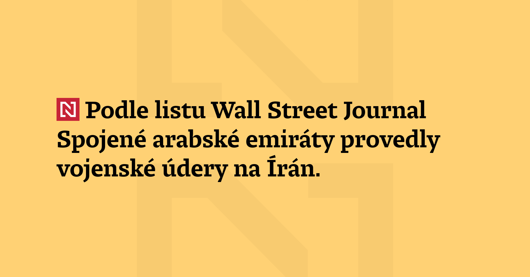 Podle listu Wall Street Journal Spojené arabské emiráty provedly vojenské...