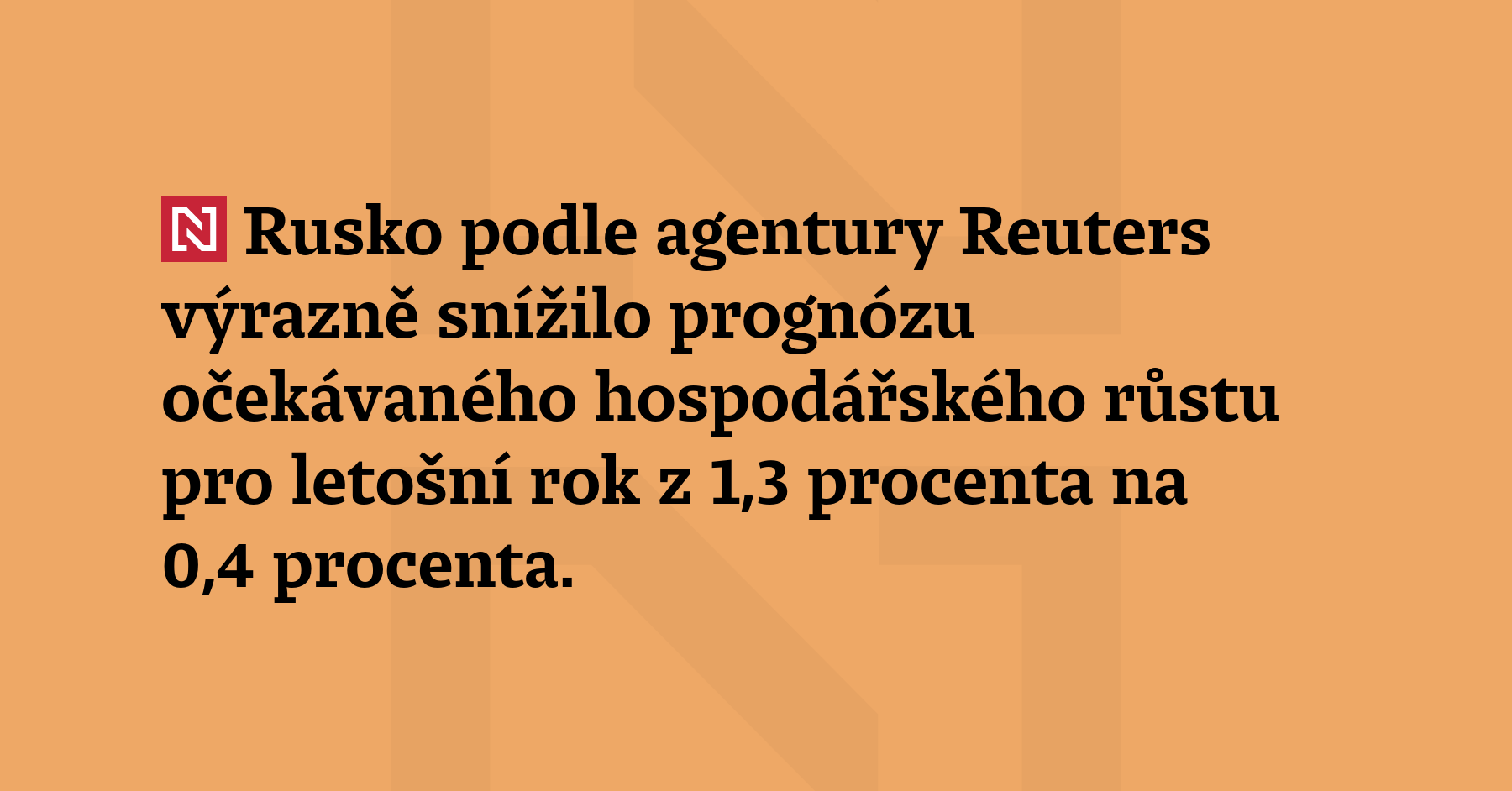 Rusko podle agentury Reuters výrazně snížilo prognózu očekávaného hospodářského růstu...