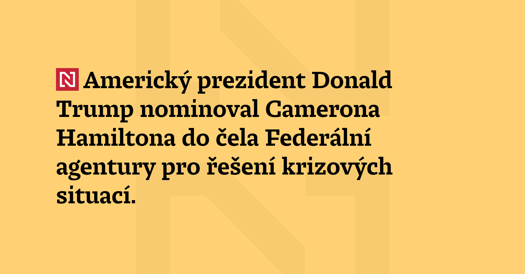 Americký prezident Donald Trump nominoval Camerona Hamiltona do čela Federální...