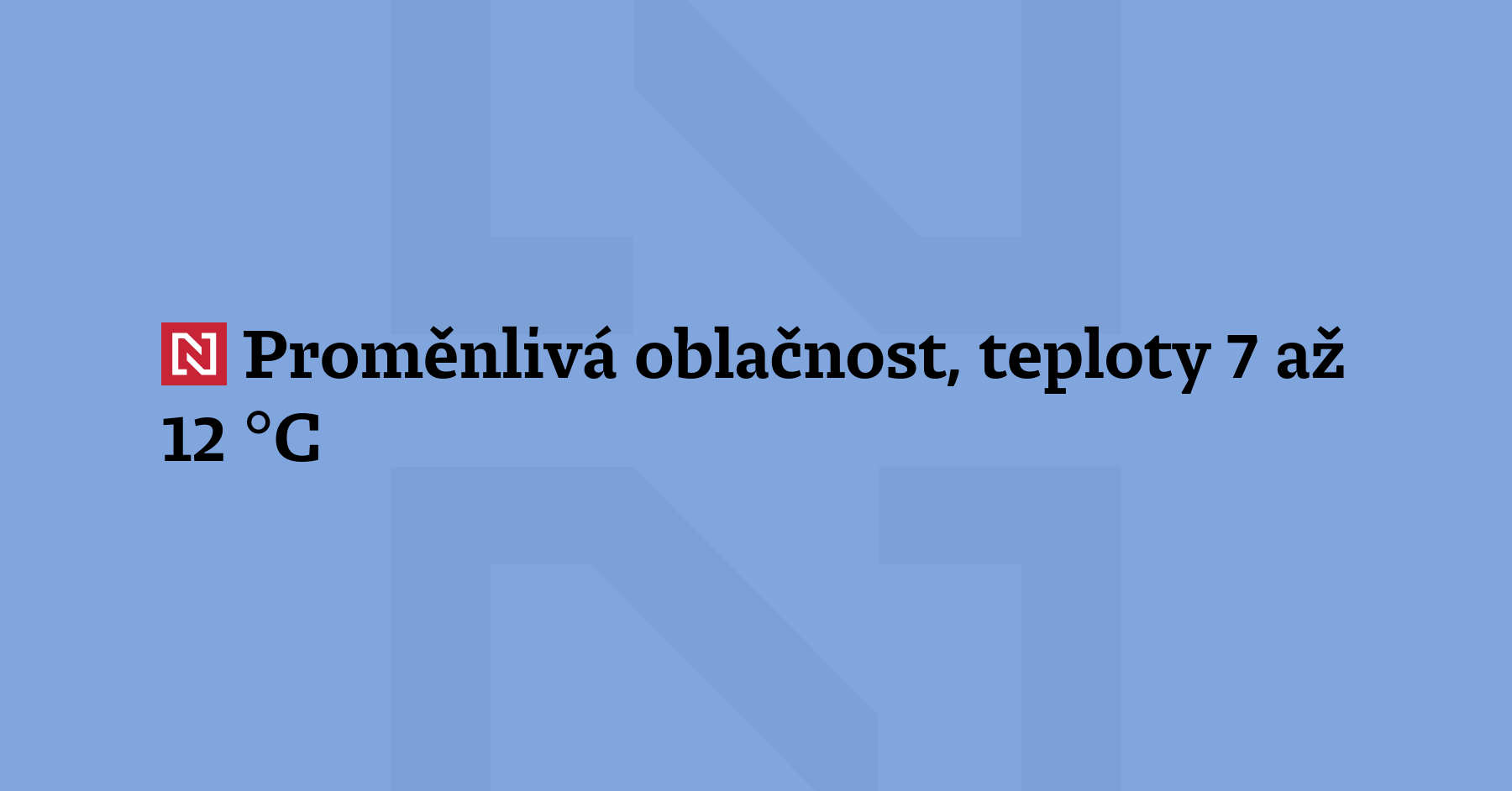 Dnes bude proměnlivá, přechodně velká oblačnost s lokálními přeháňkami, které budou...