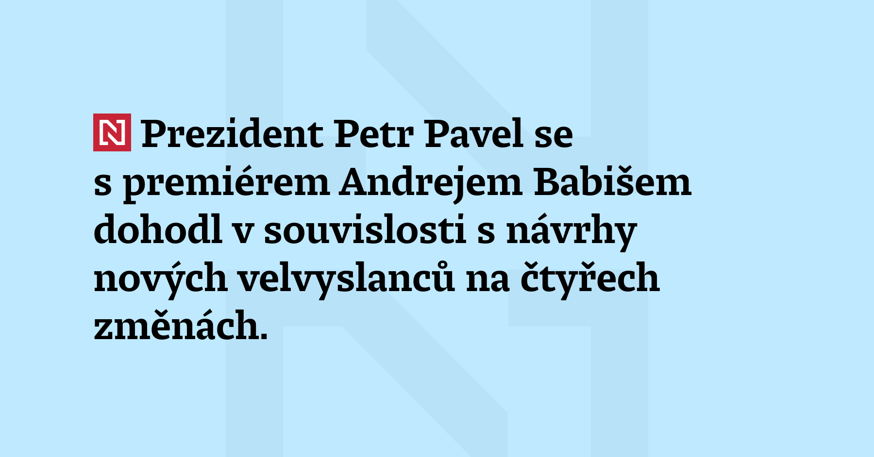 Prezident Petr Pavel se s premiérem Andrejem Babišem dohodl v souvislosti s návrhy...