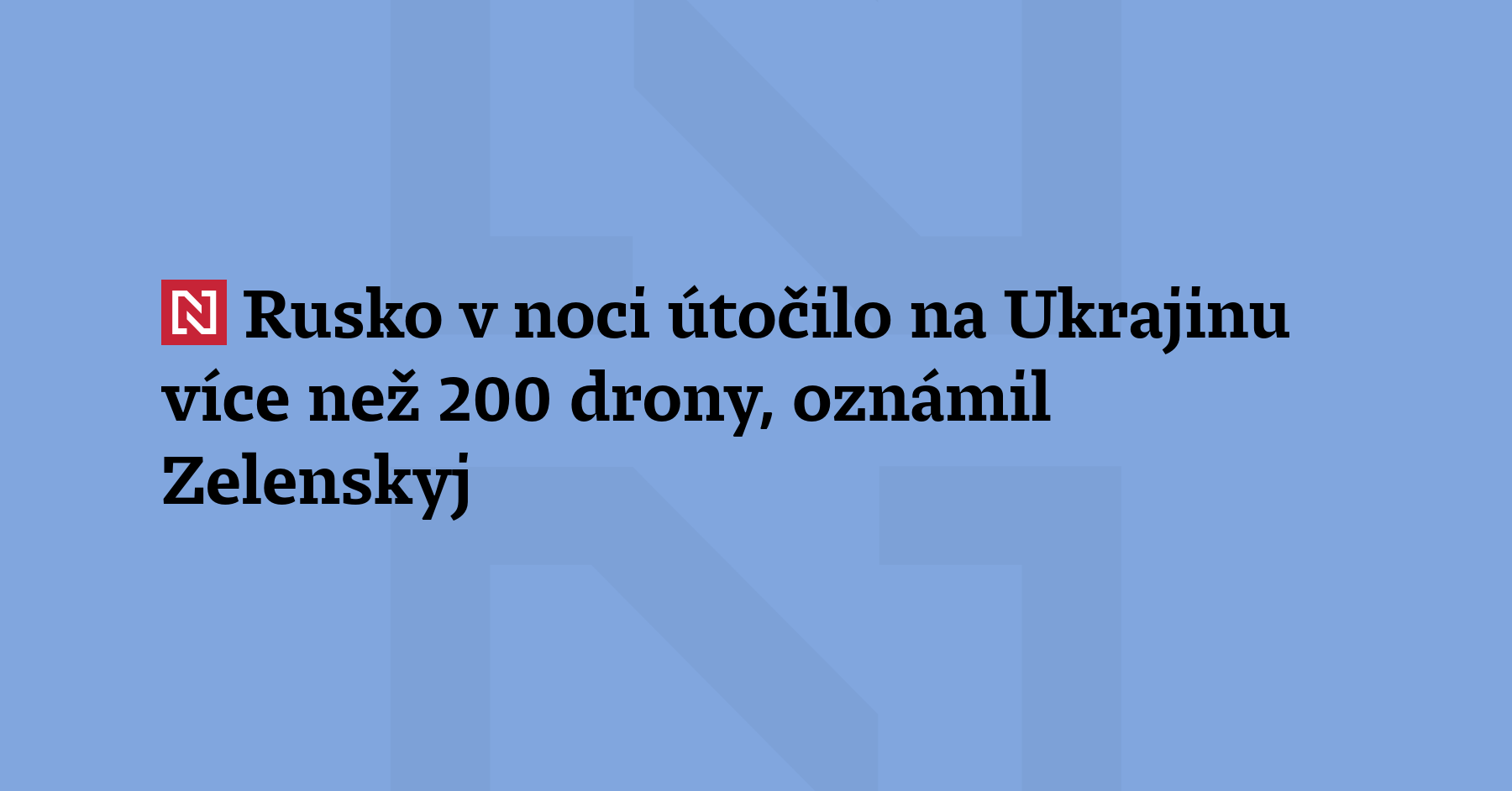 Ruská armáda v noci zaútočila na Ukrajinu více než 200 bezpilotními letouny...