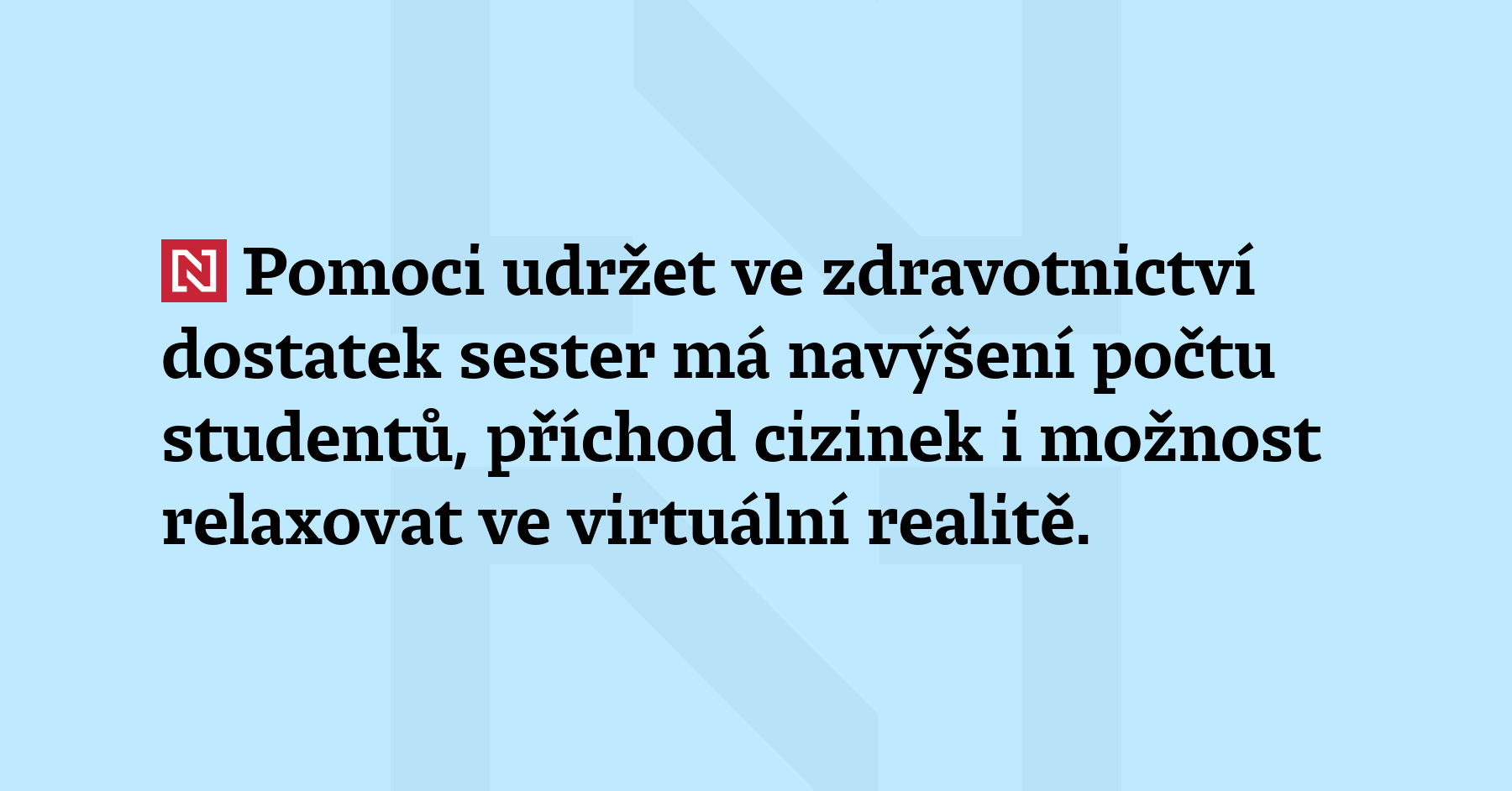 Pomoci udržet ve zdravotnictví dostatek sester má navýšení počtu studentů,...