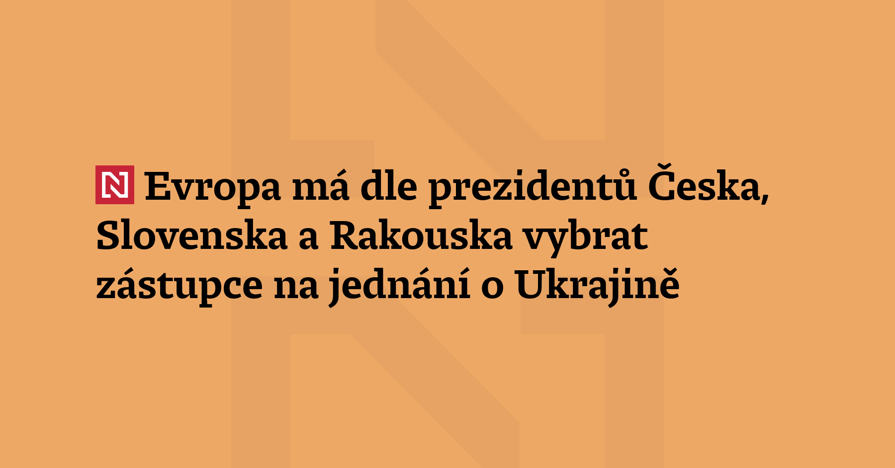 Evropa musí podle prezidentů Česka, Rakouska a Slovenska najít osobnost, která...