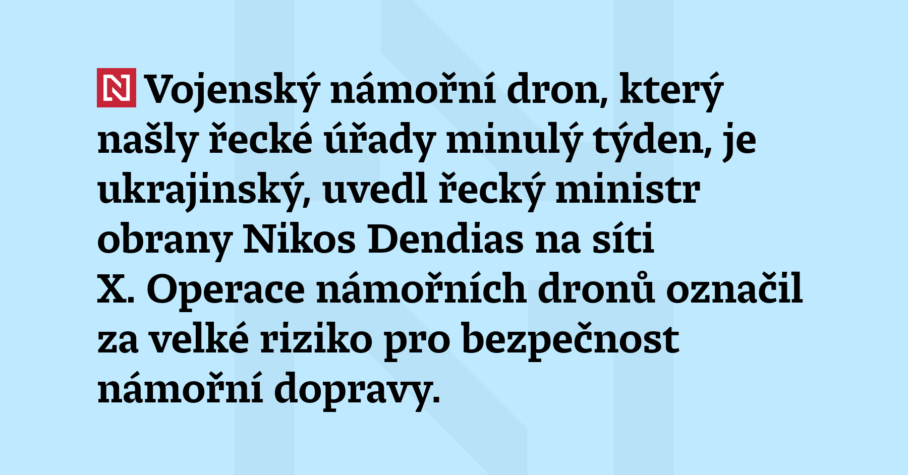 Vojenský námořní dron, který našly řecké úřady minulý týden, je...