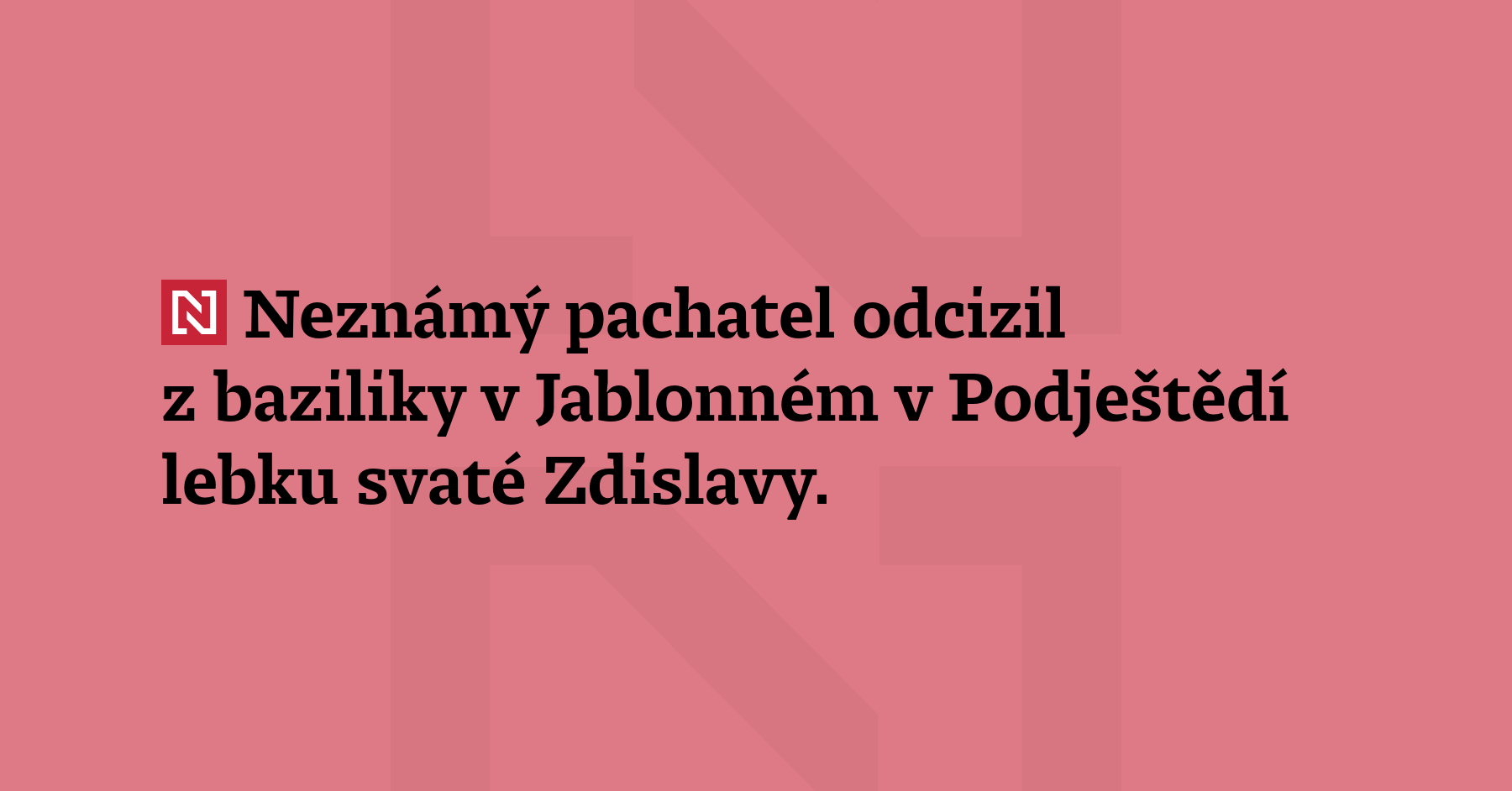 Neznámý pachatel odcizil z baziliky v Jablonném v Podještědí lebku svaté Zdislavy. Historicky...