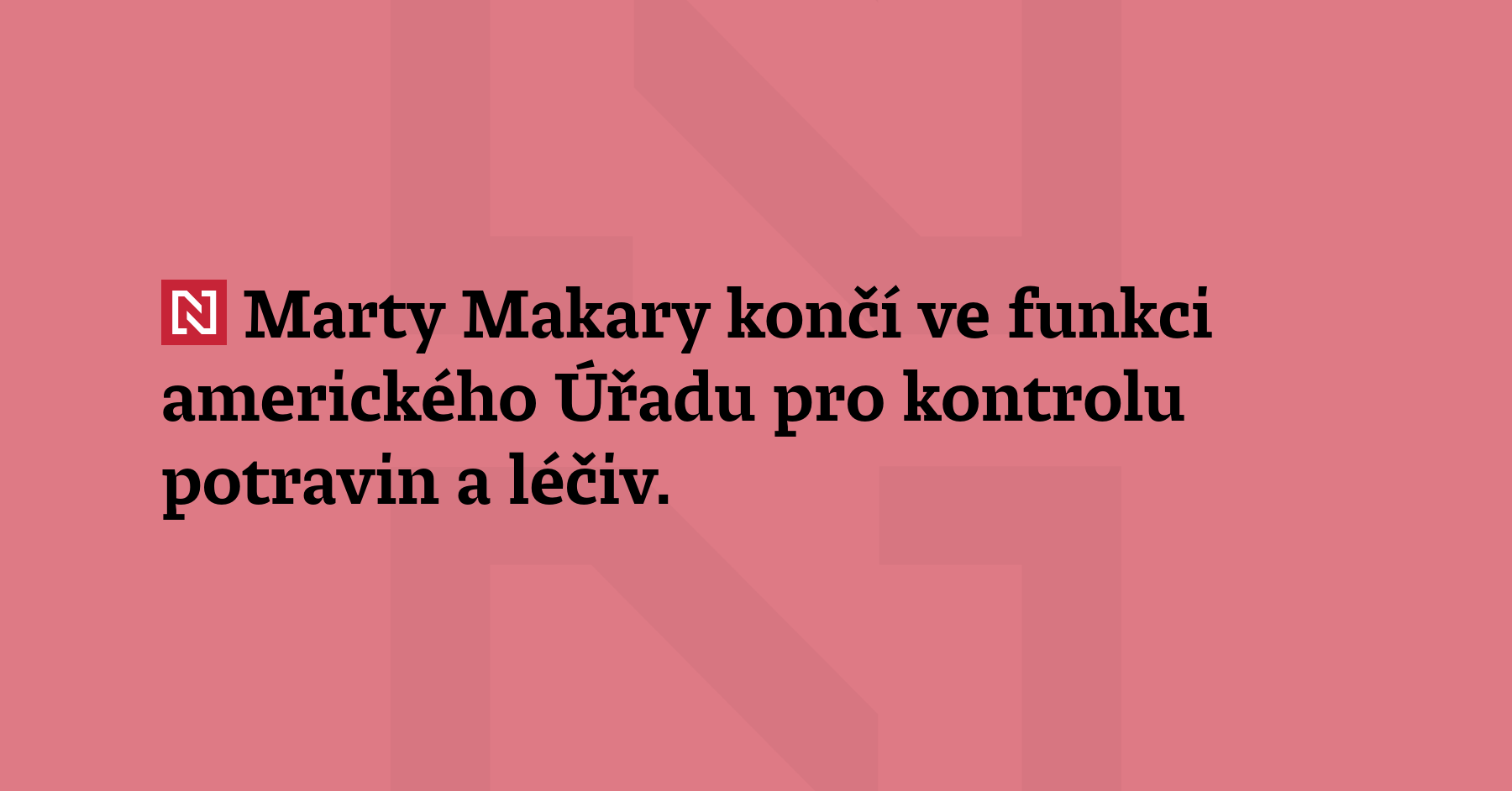 Marty Makary končí ve funkci amerického Úřadu pro kontrolu potravin...