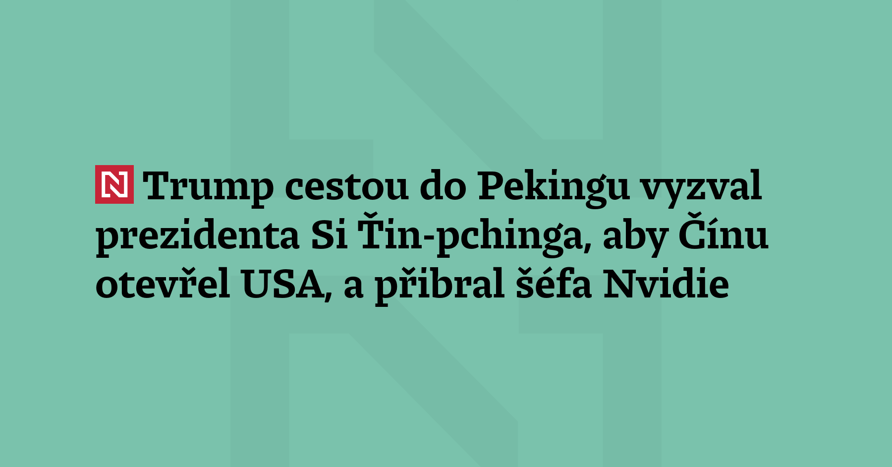 Americký prezident Donald Trump chce vyzvat prezidenta Si Ťin-pchinga, aby...